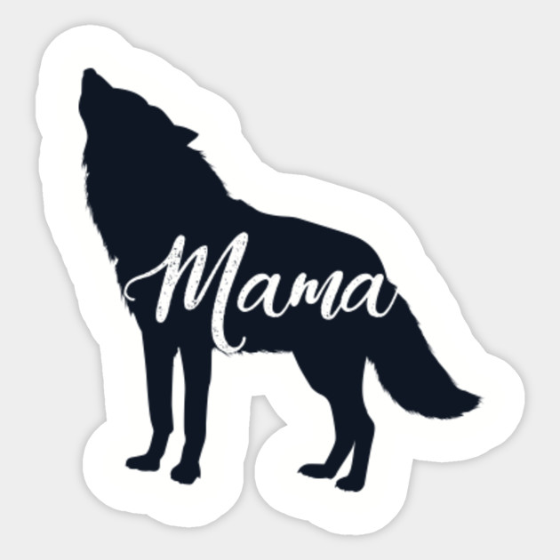 Mama Wolf Mama Wolf Sticker TeePublic